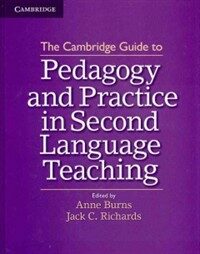The Cambridge guide to pedagogy and practice in second language teaching