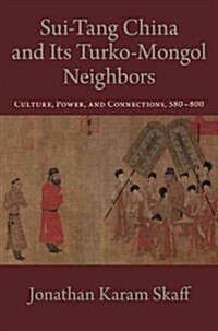 Sui-Tang China and Its Turko-Mongol Neighbors (Hardcover)