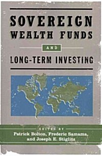 Sovereign Wealth Funds and Long-Term Investing (Paperback)