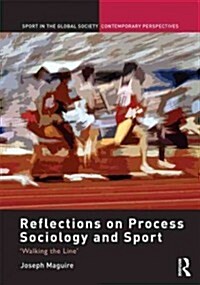 Reflections on Process Sociology and Sport : Walking the Line (Hardcover)