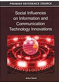 Social Influences on Information and Communication Technology Innovations (Hardcover)