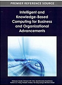 Intelligent and Knowledge-Based Computing for Business and Organizational Advancements (Hardcover)