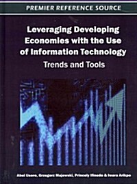 Leveraging Developing Economies with the Use of Information Technology: Trends and Tools (Hardcover)