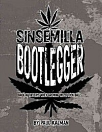 Sinsemilla Bootlegger (Paperback)