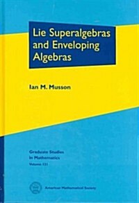 Lie Superalgebras and Enveloping Algebras (Hardcover)