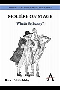 Moliere on Stage : What’s So Funny? (Paperback)