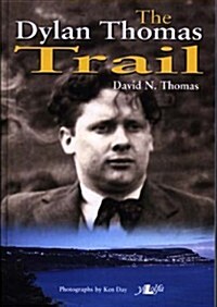 Dylan Thomas Trail, The (Paperback)