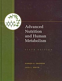 Advanced Nutrition and Human Metabolism (Hardcover, 6)