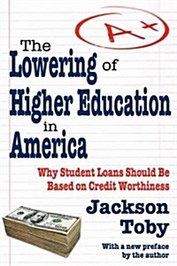 The Lowering of Higher Education in America (Paperback, Revised)