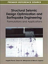 Structural Seismic Design Optimization and Earthquake Engineering: Formulations and Applications (Hardcover)