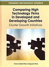 Comparing High Technology Firms in Developed and Developing Countries: Cluster Growth Initiatives (Hardcover)
