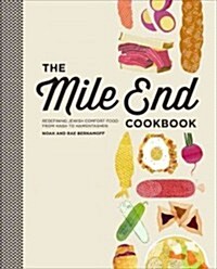 The Mile End Cookbook: Redefining Jewish Comfort Food from Hash to Hamantaschen (Hardcover)