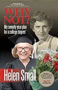 Why Not?: My Seventy Year Plan for a College Degree (Paperback)