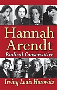 Hannah Arendt: Radical Conservative (Hardcover)