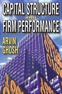 Capital Structure and Firm Performance (Paperback)