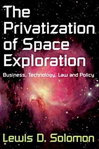 [중고] The Privatization of Space Exploration: Business, Technology, Law and Policy (Paperback)