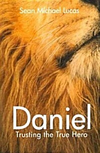 Daniel : Trusting the True Hero (Paperback)