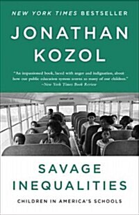 Savage Inequalities: Children in Americas Schools (Paperback)