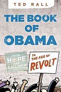 The Book of Obama: From Hope and Change to the Age of Revolt (Paperback)