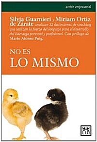 No Es Lo Mismo: Silvia Guarnieri Y Miriam Ortiz de Z?ate Analizan 32 Distinciones de Coaching Que Utilizan La Fuerza del Lenguaje Par (Paperback, 6)
