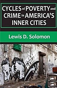 Cycles of Poverty and Crime in Americas Inner Cities (Hardcover)