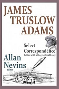 James Truslow Adams: Select Correspondence (Paperback)