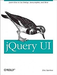 Jquery Ui: Learn How to Use Dialogs, Autocomplete, and More (Paperback)