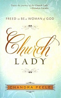 Church Lady: Freed to Be a Woman of God (Paperback)