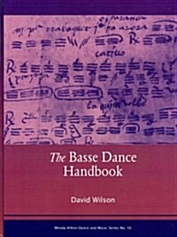 The Basse Dance Handbook: Text and Context (Paperback)