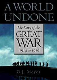 A World Undone: The Story of the Great War, 1914 to 1918 (Audio CD)