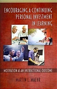 Encouraging a Continuing Personal Investment in Learning: Motivation as an Instructional Outcome (Paperback)
