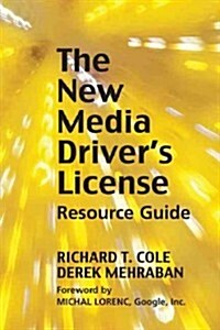 New Media Drivers License: Using Social Media for More Productive Business and Marketing Communications (Paperback)