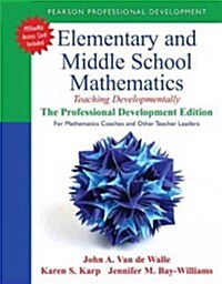 Elementary and Middle School Mathematics: Teaching Developmentally: The Professional Development Edition for Mathematics Coaches and Other Teacher Lea (Paperback)