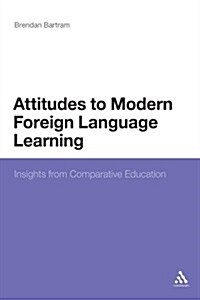 Attitudes to Modern Foreign Language Learning: Insights from Comparative Education (Paperback)