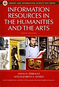 Information Resources in the Humanities and the Arts (Paperback, 6, Revised)