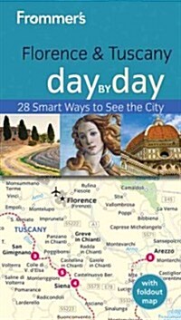 Frommers Florence & Tuscany Day by Day [With Foldout Map] (Paperback, 3rd)