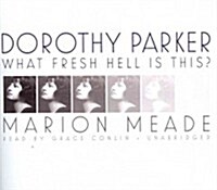 Dorothy Parker: What Fresh Hell Is This? (Audio CD)