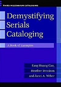 Demystifying Serials Cataloging: A Book of Examples (Paperback)