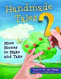 Handmade Tales 2: More Stories to Make and Take (Paperback)