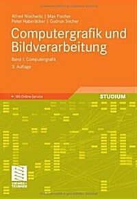 Computergrafik Und Bildverarbeitung: Band I: Computergrafik (Paperback, 3, Nischwitz, Comp)