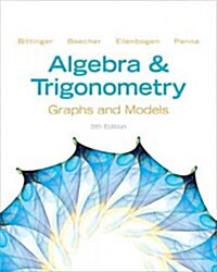 Algebra and Trigonometry: Graphs and Models and Graphing Calculator Manual Package (Hardcover, 5, Revised)