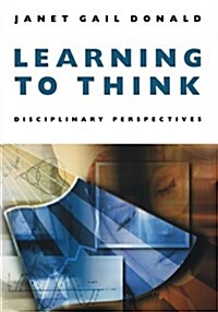 Learning to Think: Disciplinary Perspectives (Paperback)