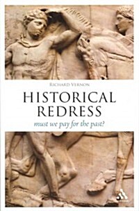 Historical Redress: Must We Pay for the Past? (Paperback)