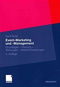 Event-Marketing Und -Management: Grundlagen - Planung - Wirkungen - Weiterentwicklungen (Paperback, 4, 4. Aufl. 2011)