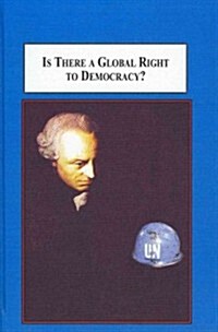 Is There A Global Right to Democracy? (Hardcover)