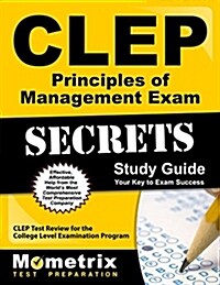 CLEP Principles of Management Exam Secrets Study Guide: CLEP Test Review for the College Level Examination Program (Paperback)