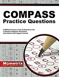 COMPASS Exam Practice Questions: COMPASS Practice Tests & Review for the Computer Adaptive Placement Assessment and Support System (Paperback)