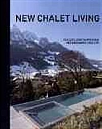 New Chalet Living: Chalet Contemporains/Hedendaagse Chalets (Hardcover)