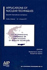 Applications of Nuclear Techniques: Eleventh International Conference (Paperback, 2012)