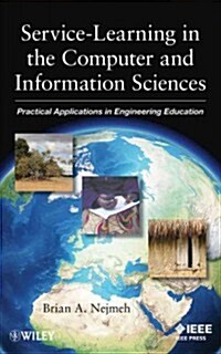 Service-Learning in the Computer and Information Sciences: Practical Applications in Engineering Education                                             (Paperback)